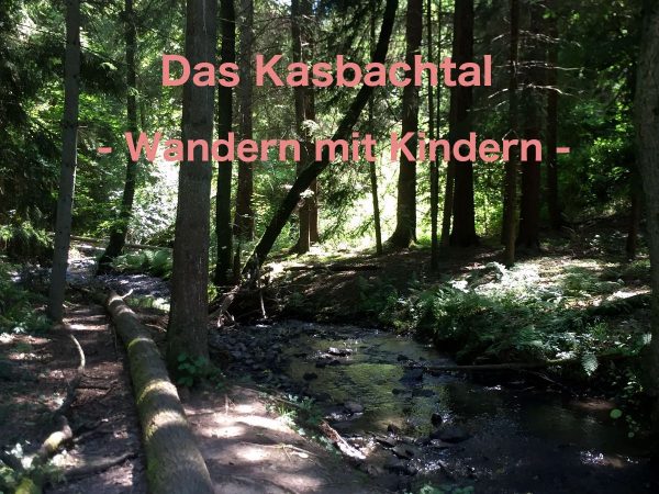 Wandern mit Kindern durch das Kasbachtal - Titel