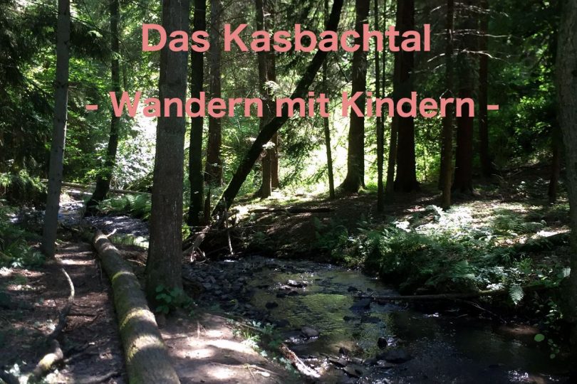 Wandern mit Kindern durch das Kasbachtal - Titel